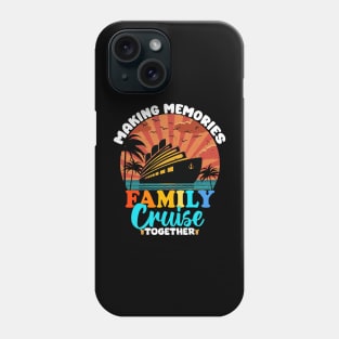 Family Cruise 2024 T-shirt - Making Memories Family Cruise Together Phone Case