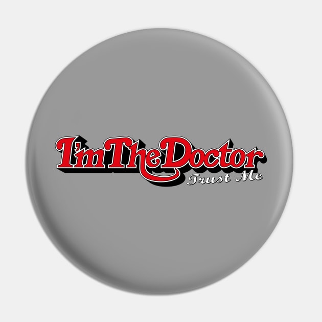 trust me i'm the doctor typograph Stones style Pin by Dezigner007