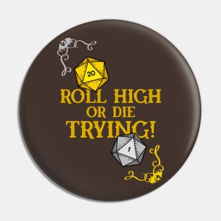 Roll High or Die Trying Pin