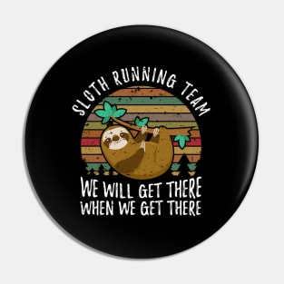 Sloth Running Team We'Ll Get There When We Get There Sloth Pin