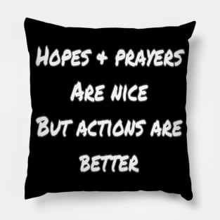 Hopes & Prayers < Actions Pillow