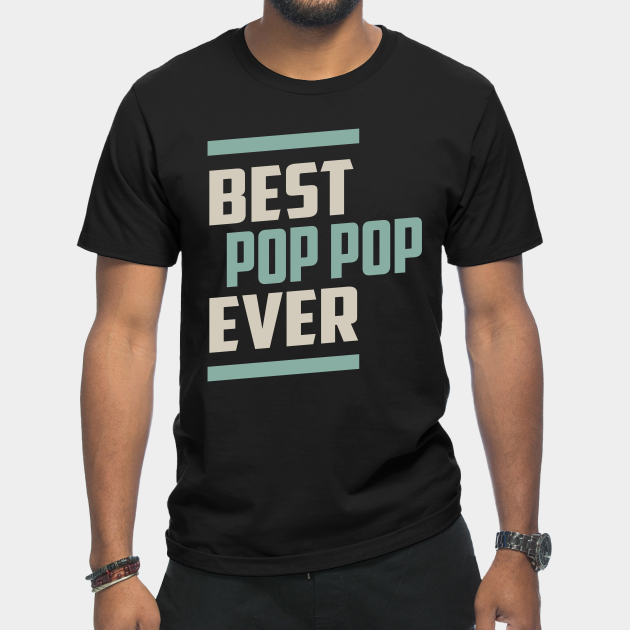 Discover Best Pop Pop Ever - Pop Pop - T-Shirt