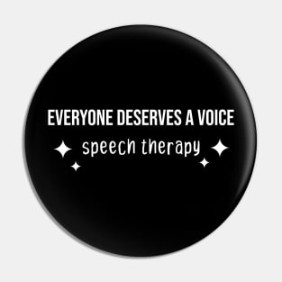 EVERYONE DESERVES A VOICE speech therapy Pin