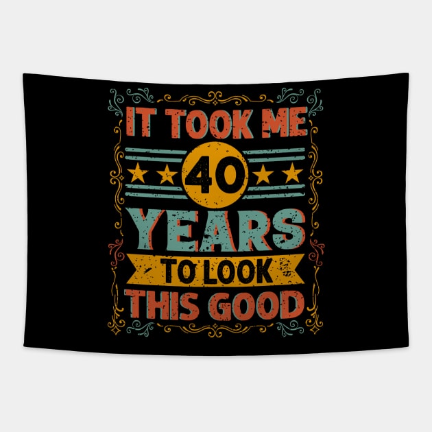 It tool me 40 years to look this good Tapestry by Lever K mauldin