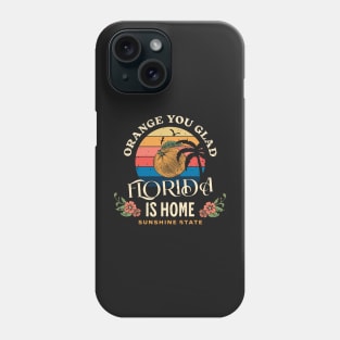 Orange You Glad Florida is Home Retro Sunset - Orange Pun Phone Case