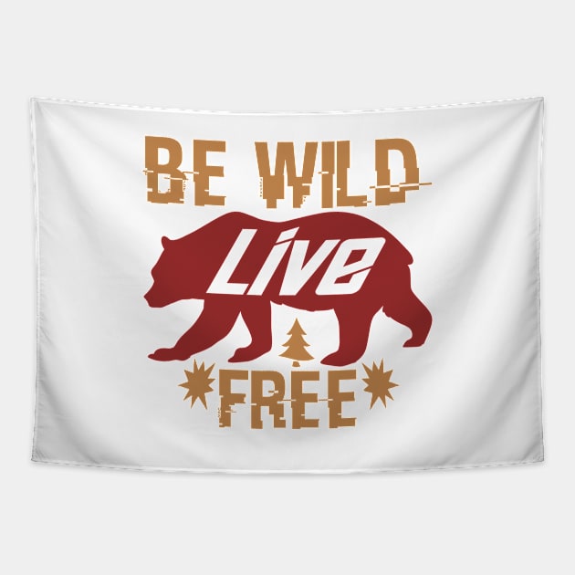 be wild and live free Tapestry by Dasart