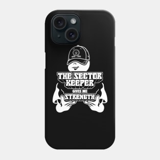 The Sector Keeper Gives Me Strength Phone Case