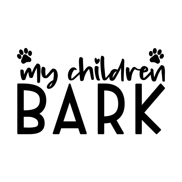 My Children Bark Shirt, Mom Life, Dog Mom Life, Barking Children, My Kids have paws, Gift for Dog Mom, Dog Lover Shirt, Bark Shirt by SeleART