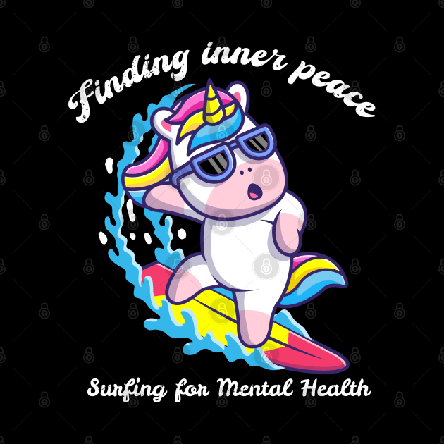 Finding Inner Peace: Surfing for Mental Health Unicorn by PositiveMindTee