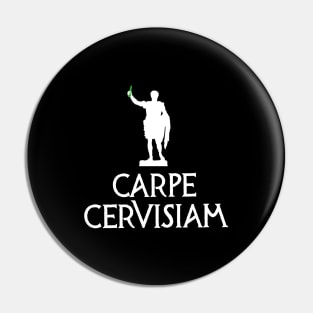 Carpe Cervisiam Seize the beer funny beer alcohol Pin