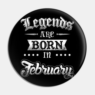 Legends are born in February Pin