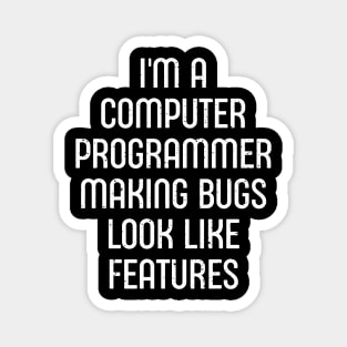 I'm a Computer Programmer Magnet