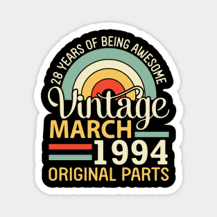 28 Years Being Awesome Vintage In March 1994 Original Parts Magnet