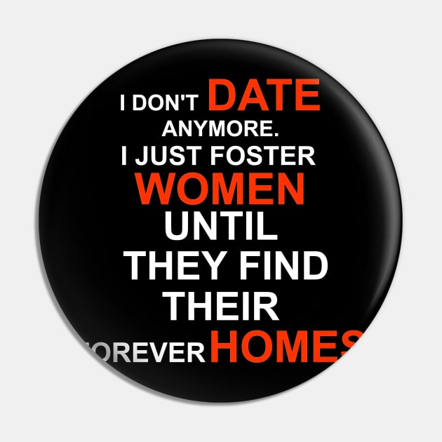 I don't date anymore I just foster women until they find their forever home Pin by DODG99