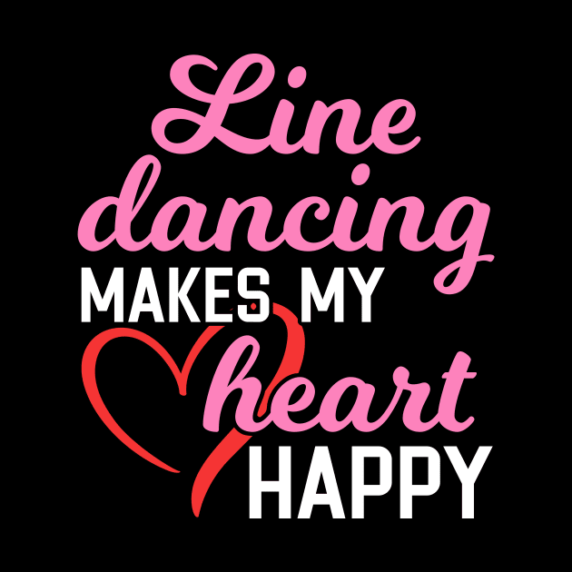 Line Dancing Makes My Heart Happy by maxcode