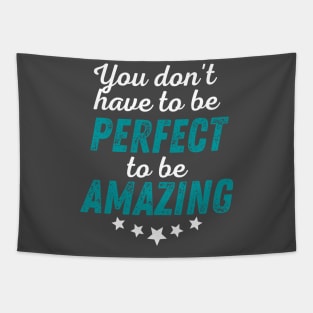 You Don't Have to be Perfect to be Amazing - White Print Tapestry