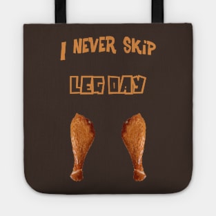 I Never Skip Leg Day - Thanksgiving Tote