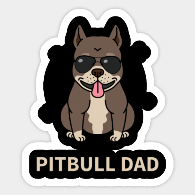 Pitbull Dad Pitbull Dog Sticker Teepublic