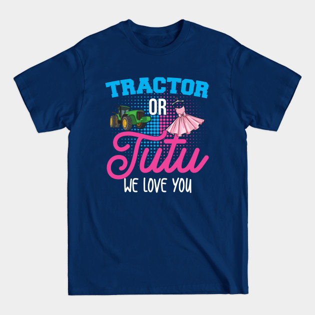 Disover Gender Reveal Farmer Design for your Farming Family - Tractor Or Tutu Gender Reveal - T-Shirt