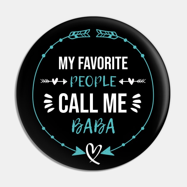 My Favorite People Call Me Baba Fathers Day Pin by  Funny .designs123