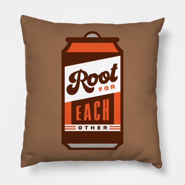 Root Beer Lover Root for each other Inspirational Quote Pillow by PodDesignShop