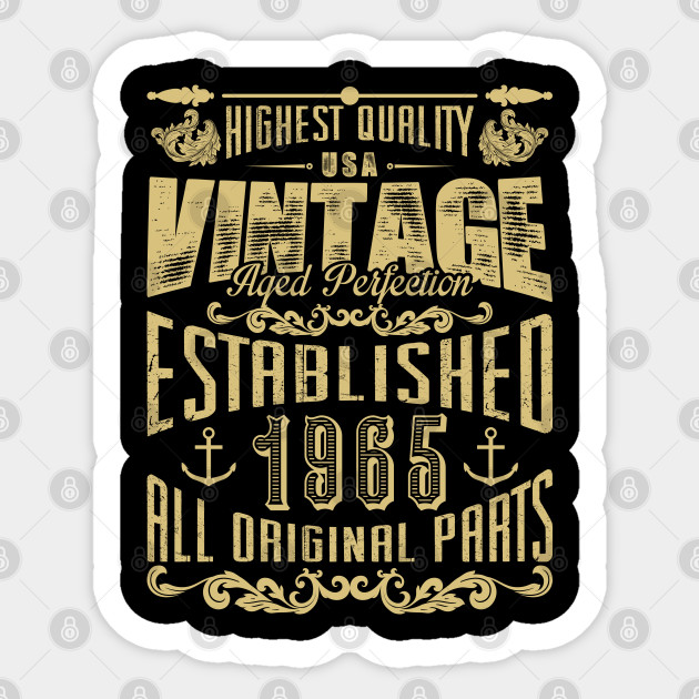 Highest Quality Usa Vintage Aged Perfection Established 1965 All Original Parts Established Sticker Teepublic Highest Quality Usa Vintage Aged Perfection Established 1965 All Original Parts Established Sticker Teepublic
