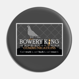 BOWERY KING Pin