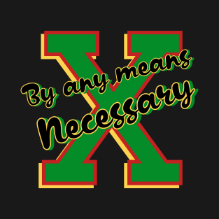 By Any Means Necessary Malcolm X T-Shirt