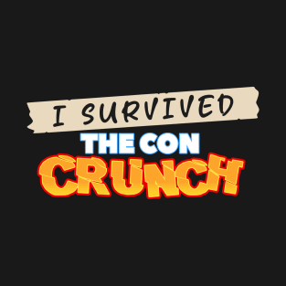 I survived the Con Crunch T-Shirt