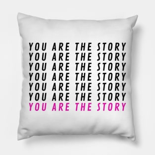 You are the story X7 + pink Pillow