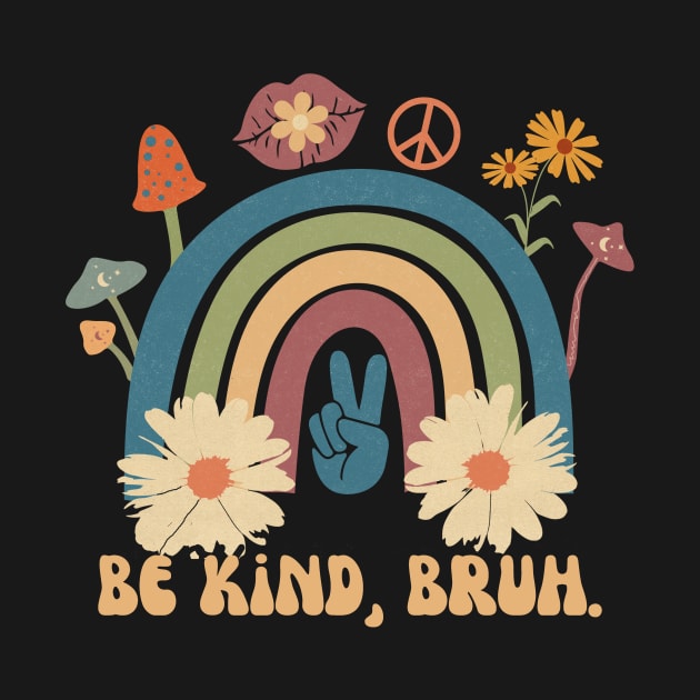 Retro Be Kind Bruh by Teewyld