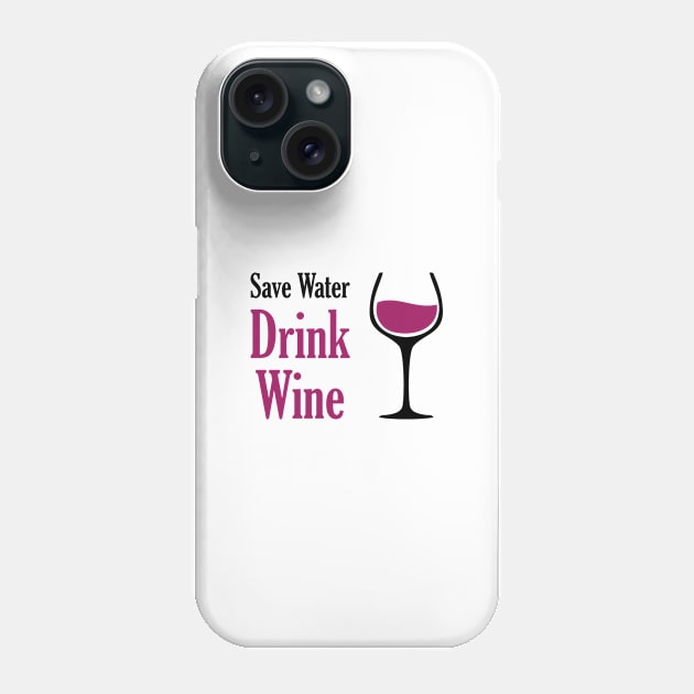Save Water Drink Wine Phone Case by Venus Complete