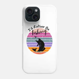 I'd Rather Be Fishing Phone Case