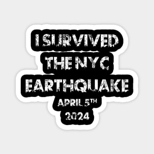 I Survived The New York City Earthquake April 5th 2024 Magnet