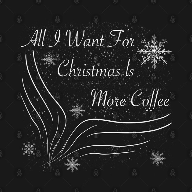 All I want for christmas is more coffee by Xatutik-Art