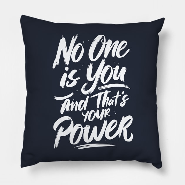 No One Is You And That's Your Power, Motivational Pillow by Chrislkf