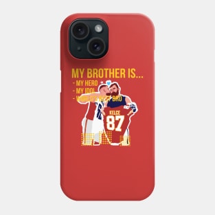 My brother : Travis KELCE x Jason KELCE Phone Case