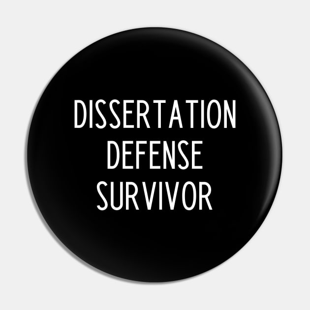 Dissertation Defense Survivor Pin by kapotka