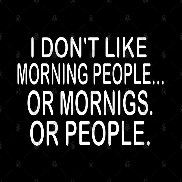 i don't like morning people or mornigs or people by mdr design