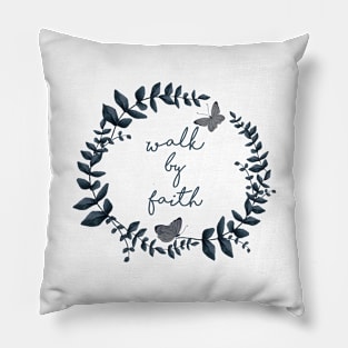 Walk by faith Pillow