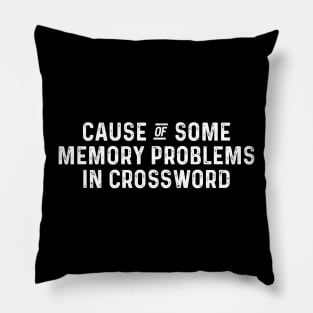 funny saying cause of some memory problems crossword Pillow