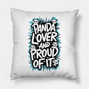 Panda Lover and Proud Of It Pillow