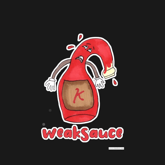 Weak Sauce Funny Bottle Cartoon Motto by Tshirtfort