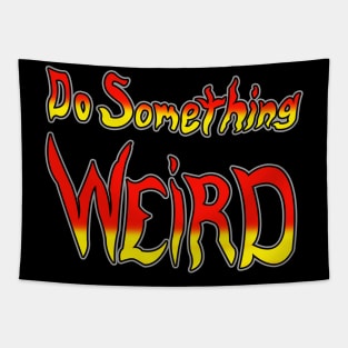 Do Something Weird Tapestry