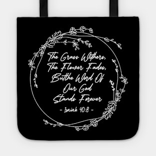 The Grass Withers The Flower Fades Butthe Word Of Our God Stands Forever Lyrics Tote