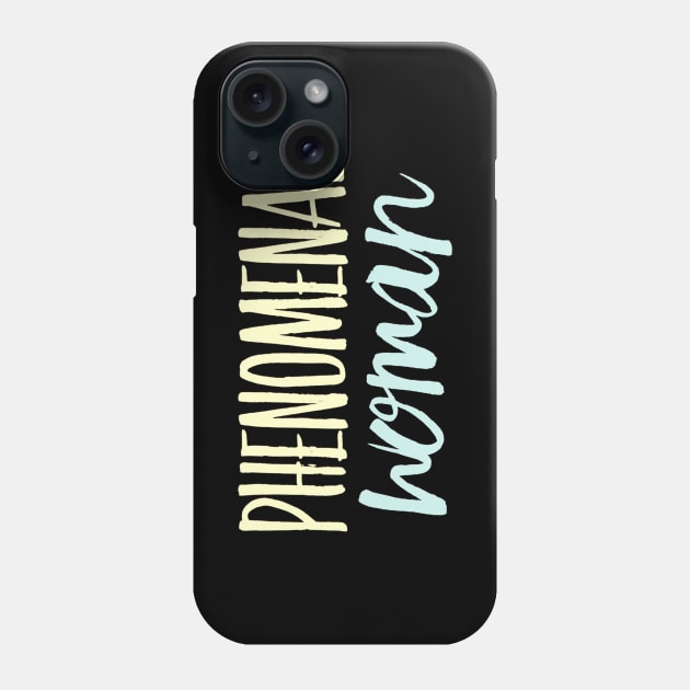 Phenomenal Woman I can and I will Girls can be heroes too Always be Yoursel Phone Case by BoogieCreates