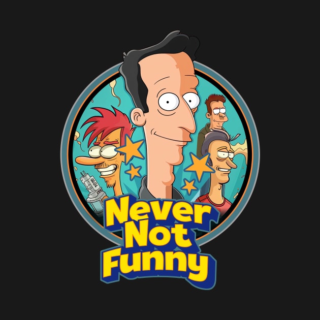 Never Not Funny by Trazzo