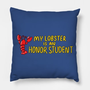 My lobster is an honor student Pillow