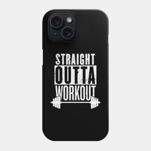 Straight Outta Workout Funny Gym Phone Case