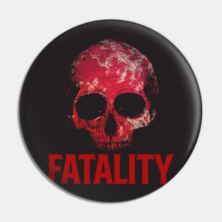 FATALITY Pin